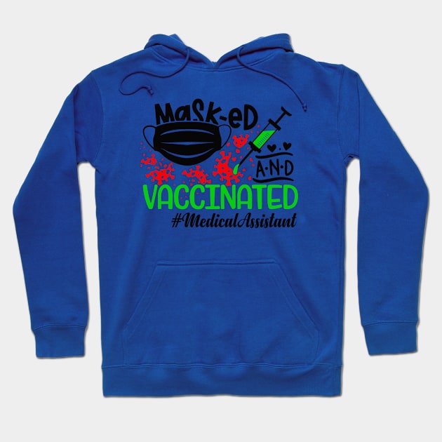 Masked and Vaccinated Medical Assistant Hoodie by dreadtwank